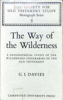 The way of the wilderness : a geographical study of the wilderness itineraries in the Old Testament /