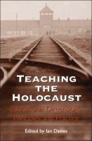 Teaching the Holocaust : Educational Dimensions, Principles and Practice.