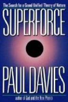 Superforce : the search for a grand unified theory of nature /