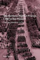 The extreme right in France, 1789 to the present from De Maistre to Le Pen /