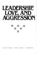 Leadership, love, and aggression /