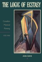 The Logic of Ecstasy : Canadian Mystical Painting, 1920-1940 /