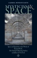 Mysticism and Space : Space and Spatiality in the Works of Richard Rolle, the Cloud of Unknowing Author, and Julian of Norwich.