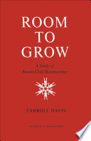 Room to Grow : a Study of Parent-Child Relationships.