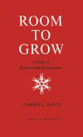 Room to grow : a study of parent-child relationships /