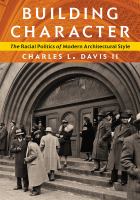 Building character the racial politics of modern architectural style /