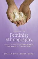 Feminist ethnography : thinking through methodologies, challenges, and possibilities /