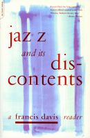 Jazz and its discontents : a Francis Davis reader /