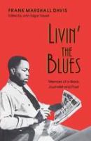 Livin' the blues memoirs of a Black journalist and poet /