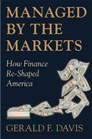 Managed by the markets how finance reshaped America /