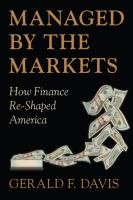 Managed by the markets : how finance reshaped America /