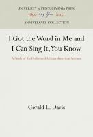 I got the word in me and I can sing it, you know : a study of the performed African-American sermon /