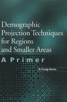 Demographic projection techniques for regions and smaller areas a primer /