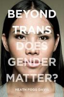 Beyond trans : does gender matter? /