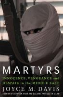 Martyrs : innocence, vengeance, and despair in the Middle East /