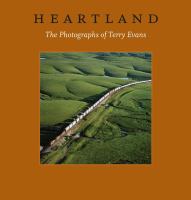 Heartland : the photographs of Terry Evans /