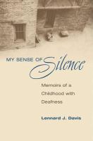 My sense of silence : memoirs of a childhood with deafness /
