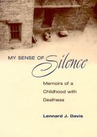 My sense of silence : memoirs of a childhood with deafness /