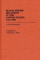 Black-Jewish relations in the United States, 1752-1984 : a selected bibliography /