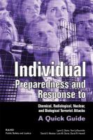 Individual Preparedness and Response to Chemical, Radiological, Nuclear, and Biological Terrorist Attacks : A Quick Guide.