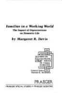 Families in a working world : the impact of organizations on domestic life /