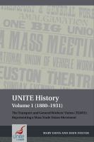 UNITE history. the Transport and General Workers' Union (TGWU) : representing a mass trade union movement /