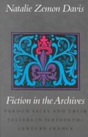 Fiction in the archives : pardon tales and their tellers in sixteenth-century France /