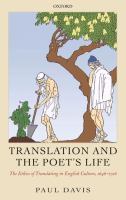 Translation and the poet's life : the ethics of translating in English culture, 1646-1726 /