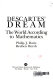 Descartes' dream : the world according to mathematics /