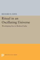 Ritual in an oscillating universe : worshiping Śiva in medieval India /