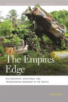 The empires' edge : militarization, resistance, and transcending hegemony in the Pacific /