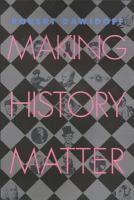 Making history matter /