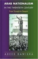 Arab nationalism in the twentieth century : from triumph to despair /