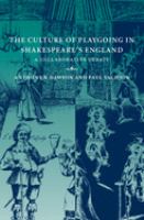 The culture of playgoing in Shakespeare's England : a collaborative debate /