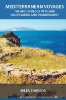 Mediterranean voyages the archaeology of island colonisation and abandonment /