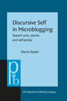 Discursive self in microblogging speech acts, stories and self-praise /