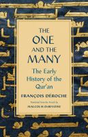 The one and the many : the early history of the Qur'an /
