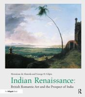 Indian Renaissance : British romantic art and the prospect of India /