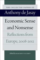 Economic sense and nonsense reflections from Europe, 2008-2012 /