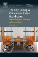 The glass ceiling in Chinese and Indian boardrooms women directors in listed firms in China and India /