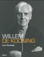 Willem De Kooning : late paintings /