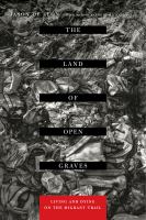 The land of open graves : living and dying on the migrant trail /