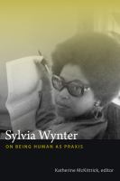 Sylvia Wynter On Being Human as Praxis /