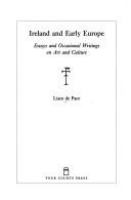 Ireland and early Europe : essays and occasional writings on art and culture /