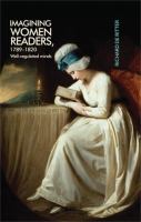 Imagining women readers, 1789-1820 well-regulated minds /