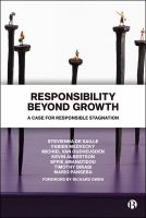 Responsibility beyond growth : a case for responsible stagnation /