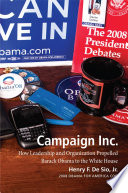Campaign Inc : How Leadership and Organization Propelled Barack Obama to the White House.