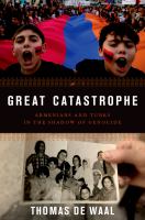 Great catastrophe Armenians and Turks in the shadow of genocide /