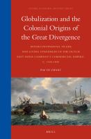 Globalization and the colonial origins of the great divergence intercontinental trade and living standards in the Dutch East India Company's commercial empire, c. 1600-1800 /