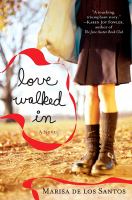 Love walked in : a novel /